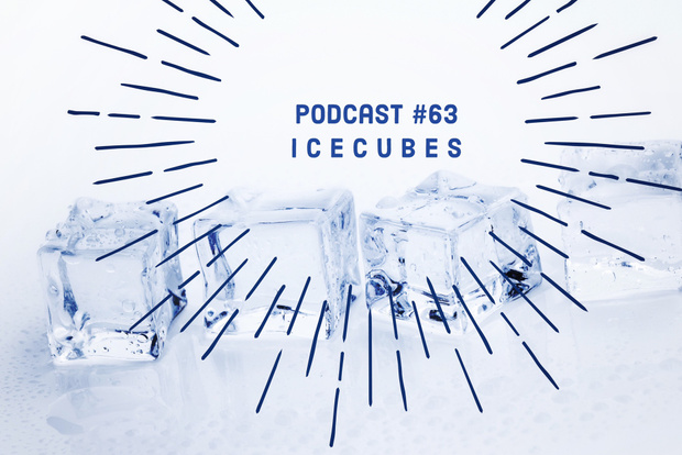 Podcast #63 / ICECUBES + Live Song